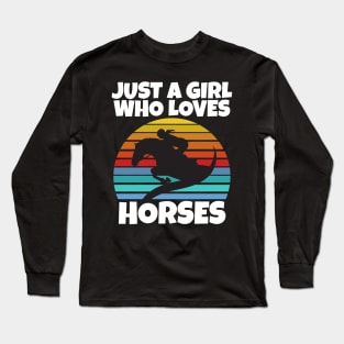 Just a girl who loves horses Long Sleeve T-Shirt